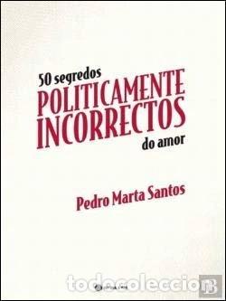 Libros: 50 segredos politicamente incorrectos do amor- 9789897020841