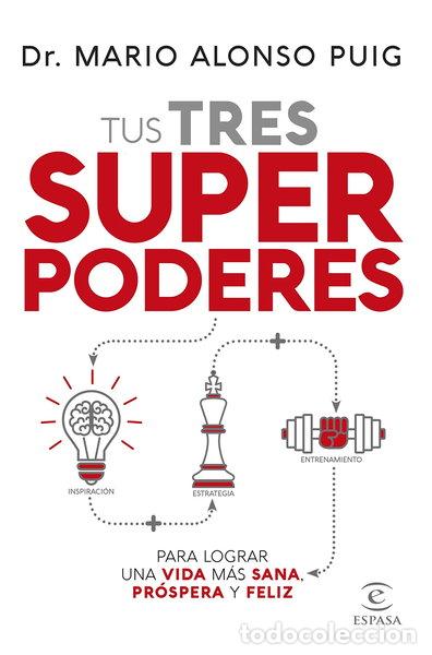 Libros: Tus tres superpoderes para lograr una vida m&aacute;s sana, pr&oacute;spera y feliz- 9788467055443