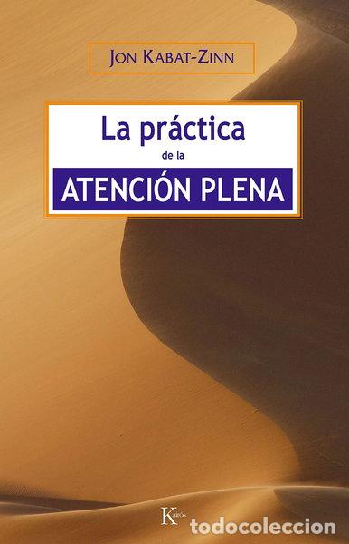 Libros: La pr&aacute;ctica de la atenci&oacute;n plena- 9788472456464