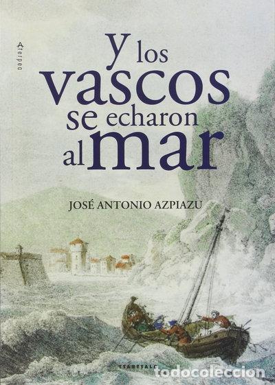 Libros: Y los vascos se echaron al mar- 9788498436495