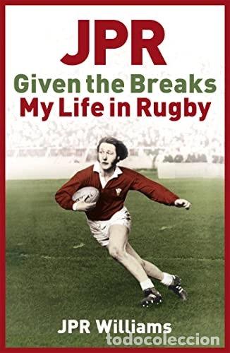 Livres: JPR: Given the Breaks - My Life in Rugby- 9780340923085