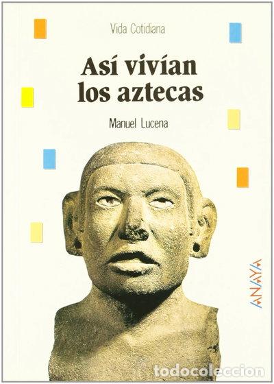 Libros: As&iacute; viv&iacute;an los aztecas- 9788420744865