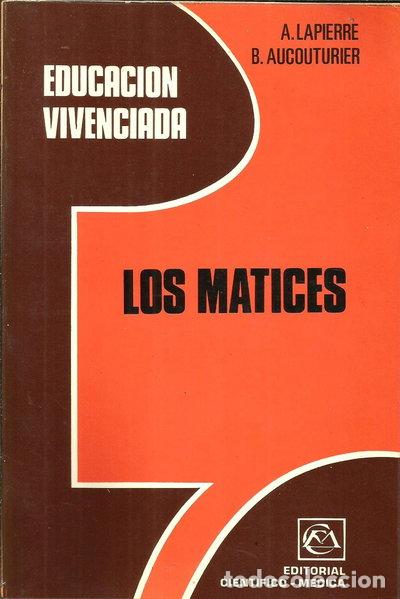 Libros: Los matices. Educaci&oacute;n vivenciada- 9788422406945