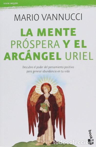 Libros: La mente pr&oacute;spera y el arc&aacute;ngel Uriel- 9786070729324 - Foto 1