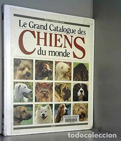 Libros: Le grand catalogue des chiens du monde- 9782867267819