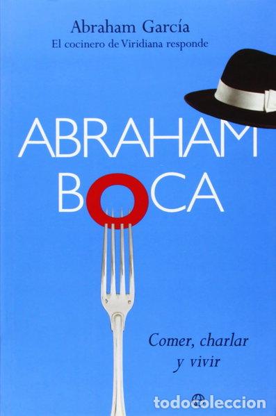 B&uuml;cher: Abraham boca: comer, charlar y vivir- 9788497343947