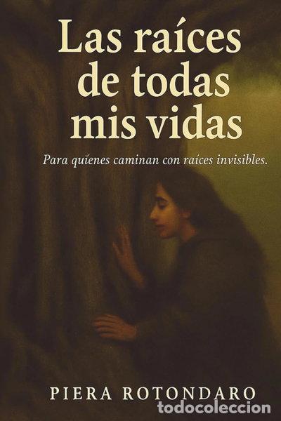 Libros: Las ra&iacute;ces de todas mis vidas- 9798291630938