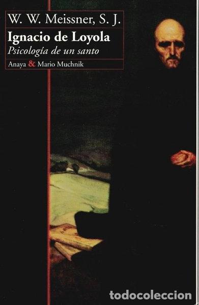 Libros: Ignacio de Loyola: psicoan&aacute;lisis de un santo- 9788479791711