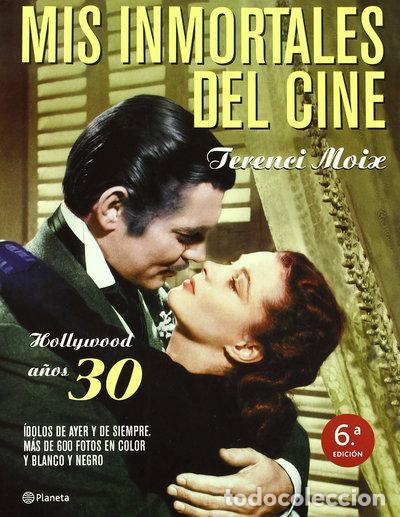 Libros: Mis inmortales del cine. Hollywood a&ntilde;os 30- 9788408042921