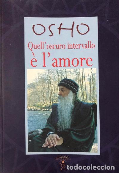Libros: Osho. Quell'oscuro intervallo &egrave; l'amore- 9788844022730