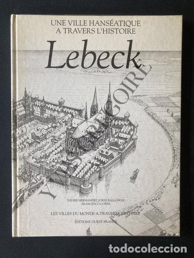 Libri di seconda mano: Lebeck, une ville hans&eacute;atique &agrave; travers l'histoire- 9782737307607