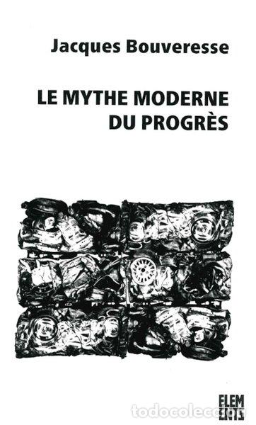 Libri di seconda mano: Le mythe moderne du progr&egrave;s- 9782748905250