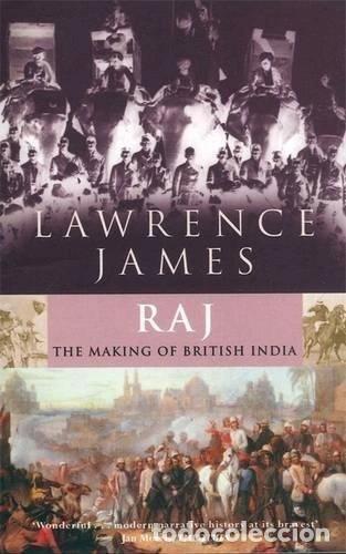 B&uuml;cher: Raj: The Making and Unmaking of British India- 9780349110127