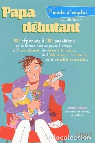 B&uuml;cher: Papa d&eacute;butant : Mode d'emploi- 9782876919976