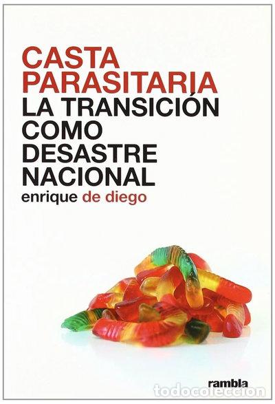 B&uuml;cher: Casta parasitaria: la transici&oacute;n como desastre nacional- 9788493613037