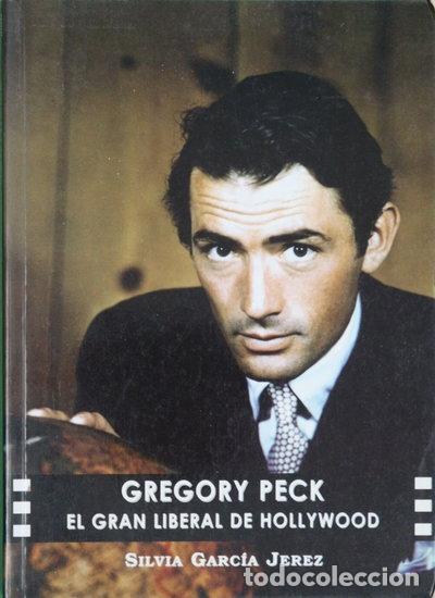 Libros: Gregory Peck: el gran liberal de Hollywood- 9788487754722
