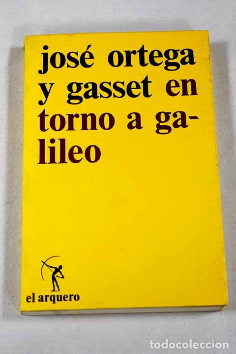 Libros: En torno a Galileo: Ortega y Gasset, Jos&eacute;.- Ortega y Gasset, Jos&eacute;