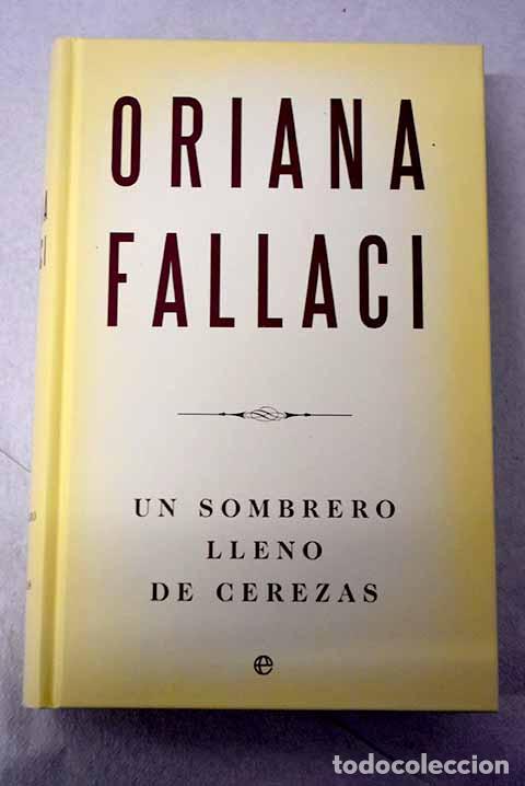 Libros: Un sombrero lleno de cerezas: una saga.- Fallaci, Oriana