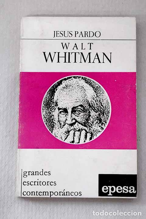 Libros: Walt Whitman: (el hombre y la obra).- Pardo, Jes&uacute;s