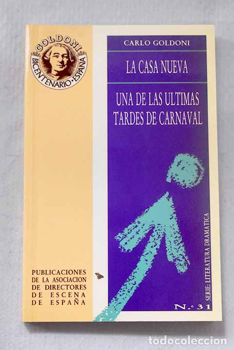 Libros: La casa nueva ; Una de las &uacute;ltimas tardes de carnaval ; El hijo de Arlequ&iacute;n perdido y hallado