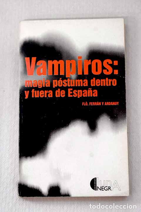 Libros: Vampiros: magia p&oacute;stuma dentro y fuera de Espa&ntilde;a.- Flo, Mart&iacute;
