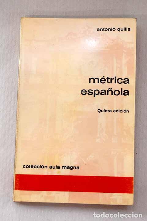 Libros: M&eacute;trica espa&ntilde;ola: Quilis, Antonio.- Quilis, Antonio