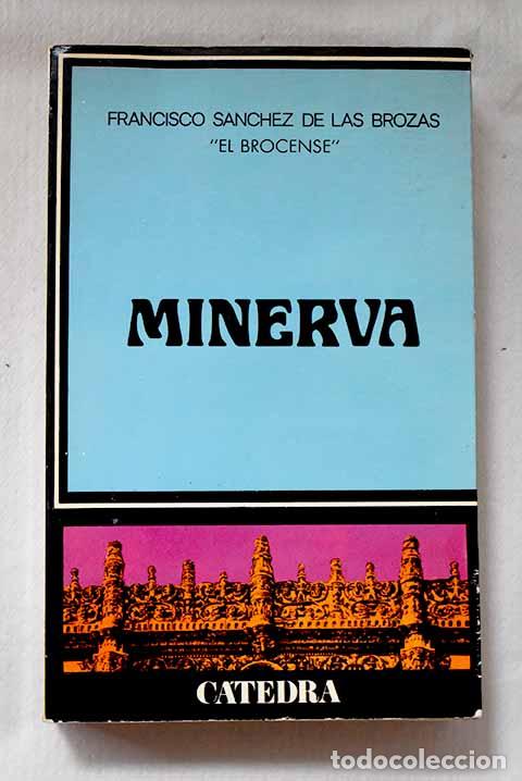 Libros: Minerva o De la propiedad de la lengua latina.- S&aacute;nchez de las Brozas, Francisco