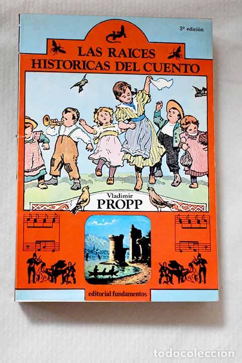 Libros: Las ra&iacute;ces hist&oacute;ricas del cuento.- Propp, Vladimir Iakovlevich