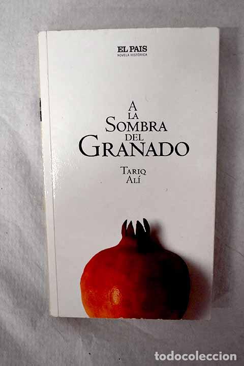 Libros: A la sombra del granado.- Ali, Tariq