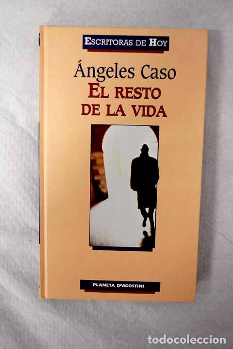 Libros: El resto de la vida: Caso, &Aacute;ngeles.- Caso, &Aacute;ngeles