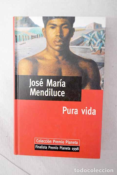 Livres: Pura vida: Mendiluce, Jos&eacute; Mar&iacute;a.- Mendiluce, Jos&eacute; Mar&iacute;a
