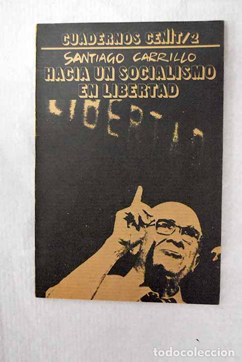 Livres: Hacia un socialismo en libertad: [por] Santiago Carrillo ; recopilaci&oacute;n de Miguel Bilbat&uacute;a
