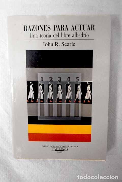 Livres: Razones para actuar: una teor&iacute;a del libre albedr&iacute;o.- Searle, John R.