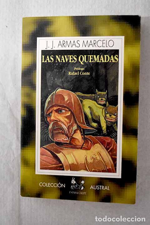 Libros: Las naves quemadas: Armas Marcelo, J. J..- Armas Marcelo, J. J.