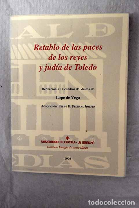 B&uuml;cher: Retablo de las paces de los reyes y jud&iacute;a de Toledo.- Pedraza Jim&eacute;nez, Felipe B.