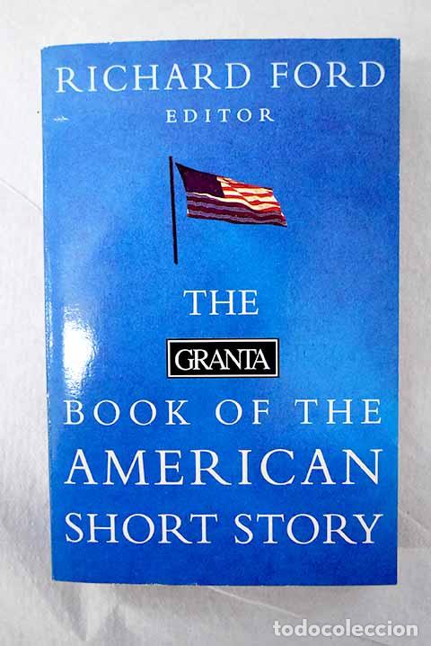 B&uuml;cher: The granta book of the american short story.- Ford, Richard