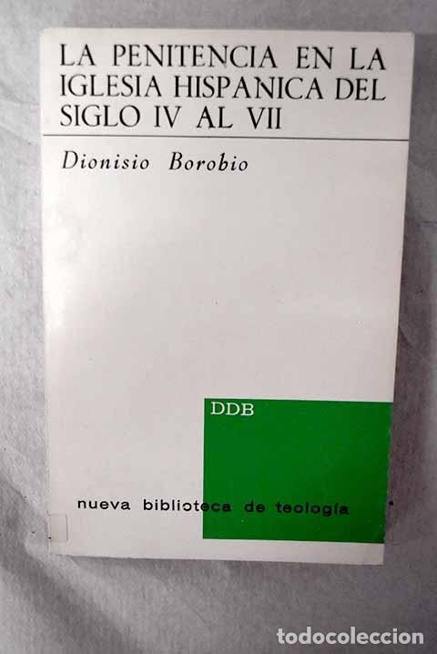 Livres: La penitencia en la Iglesia Hisp&aacute;nica del siglo IV al VII.- Borobio, Dionisio