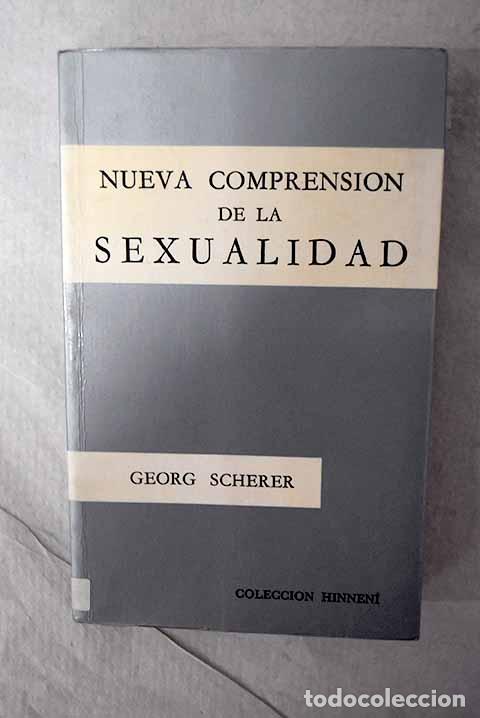 Livres: Nueva comprensi&oacute;n de la sexualidad: el matrimonio en el horizonte del ser.- Scherer, Georg