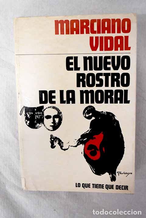 Livres: El nuevo rostro de la moral: de la crisis moral a la moral cr&iacute;tica .- Vidal, Marciano