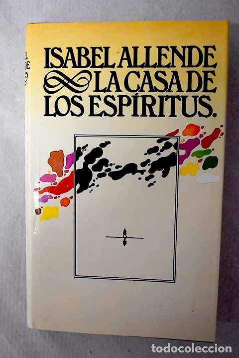 Libros: La casa de los esp&iacute;ritus.- Allende, Isabel