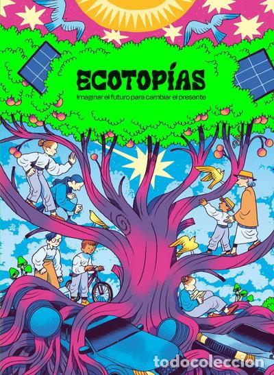 Libros: Ecotop&iacute;as. Imaginar el Futuro para Cambiar el Presente- 9788419670595