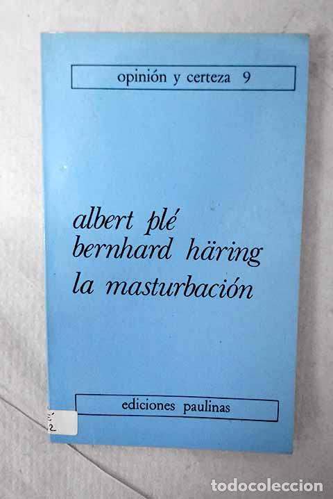 Livros em segunda m&atilde;o: La masturbaci&oacute;n: reflexiones morales y pastorales.- Ple, Albert