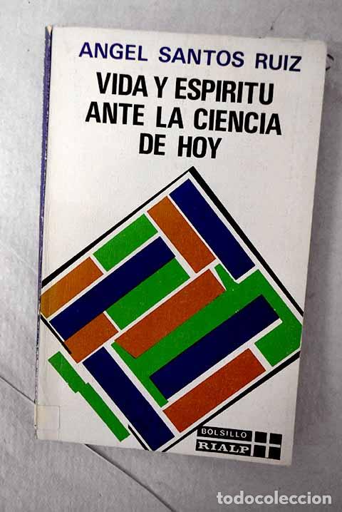 Livros em segunda m&atilde;o: Vida y espiritu ante la ciencia de hoy.- Santos Ruiz, &Aacute;ngel