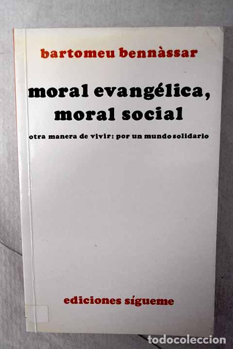 Livros em segunda m&atilde;o: Moral evang&eacute;lica, moral social: otra manera de vivir, por un mundo solidario.- Bennassar, Bartomeu