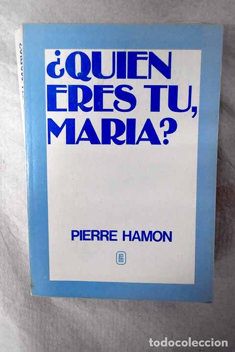 Livros em segunda m&atilde;o: &iquest;Quien eres tu, Mar&iacute;a?.- Hamon, Pierre