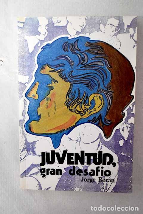 Libros: Juventud, gran desaf&iacute;o.- Bor&aacute;n, Jorge