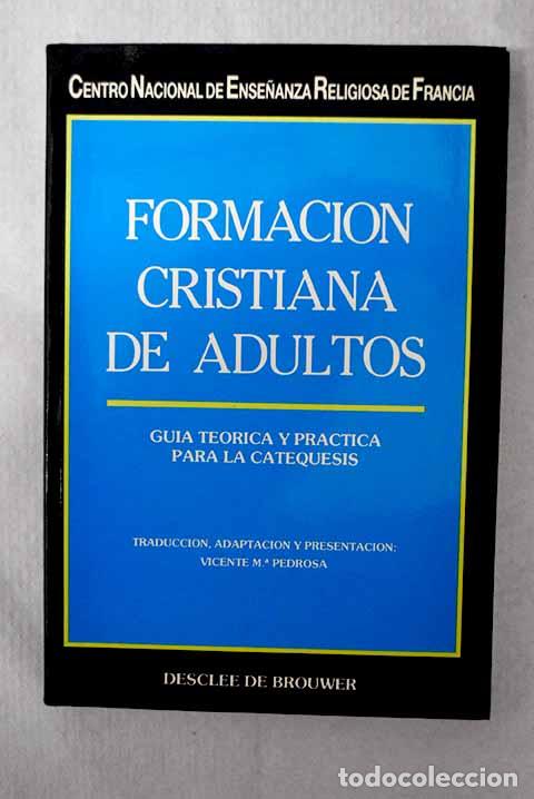 Libros: Formaci&oacute;n cristiana de adultos: gu&iacute;a te&oacute;rica y pr&aacute;ctica para la catequesis