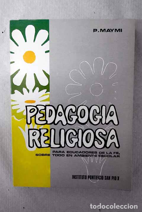 Libros: Pedagog&iacute;a religiosa: Maym&iacute; Pons, Pascual.- Maym&iacute; Pons, Pascual