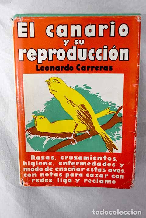 Libros: El canario y su reproducci&oacute;n: Origen y razas.- Carreras, Leonardo