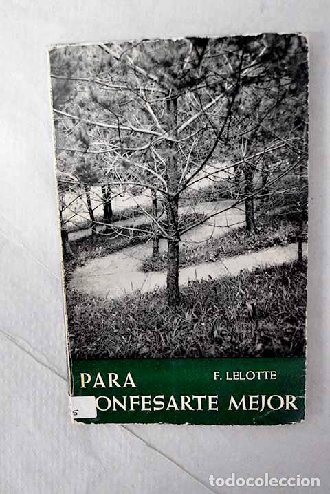 Libros: Para confesarte mejor: [muchachas].- Lelotte, Fernand